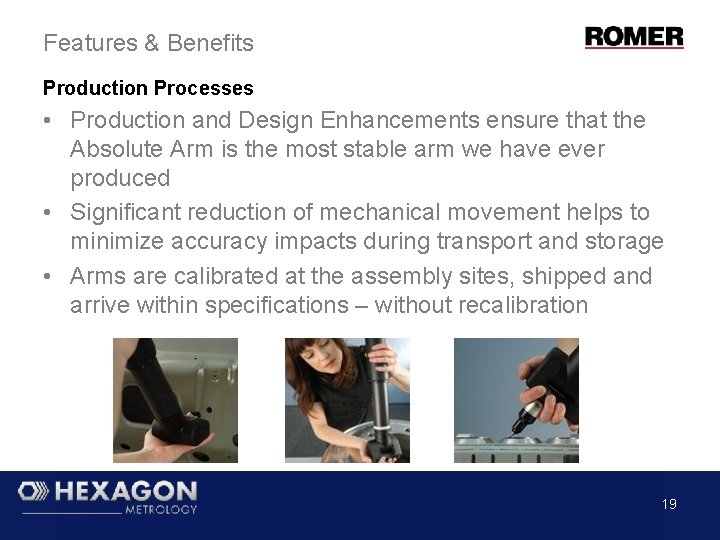 Features & Benefits Production Processes • Production and Design Enhancements ensure that the Absolute Features & Benefits Production Processes • Production and Design Enhancements ensure that the Absolute