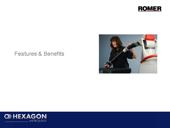 Features & Benefits Features & Benefits