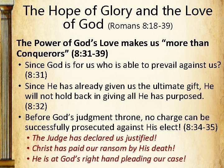 The Hope of Glory and the Love of God (Romans 8: 18 -39) The