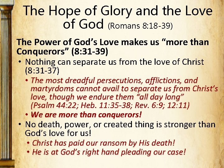 The Hope of Glory and the Love of God (Romans 8: 18 -39) The