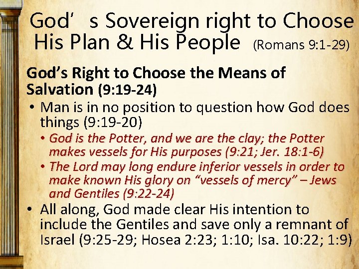 God’s Sovereign right to Choose His Plan & His People (Romans 9: 1 -29)