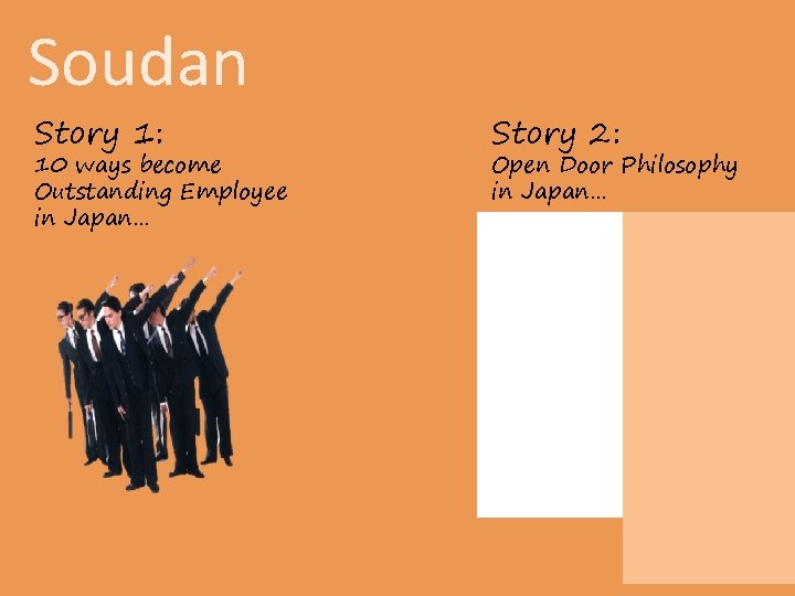 Soudan Story 1: 10 ways become Outstanding Employee in Japan… Story 2: Open Door