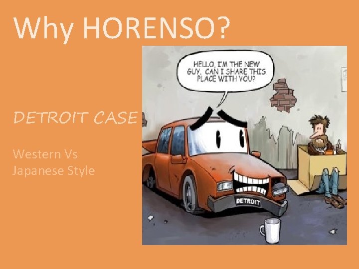 Why HORENSO? DETROIT CASE Western Vs Japanese Style 