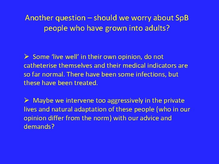 Another question – should we worry about Sp. B people who have grown into