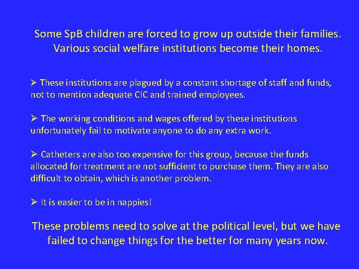 Some Sp. B children are forced to grow up outside their families. Various social