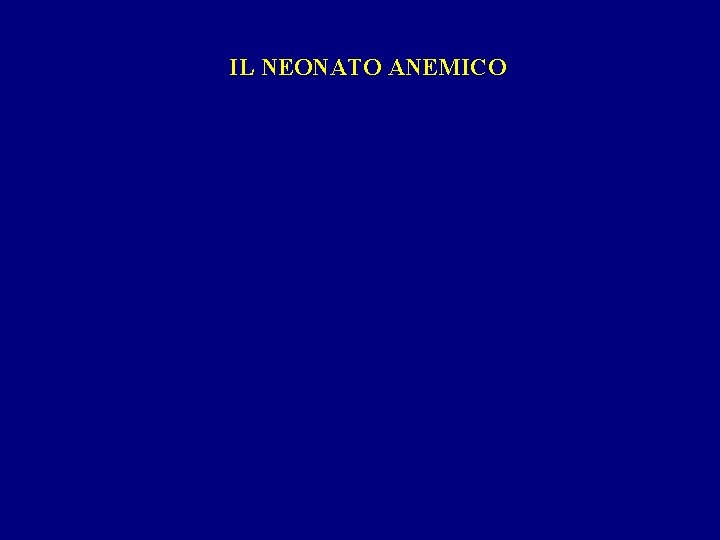  IL NEONATO ANEMICO 