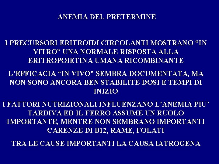 ANEMIA DEL PRETERMINE I PRECURSORI ERITROIDI CIRCOLANTI MOSTRANO “IN VITRO” UNA NORMALE RISPOSTA ALLA