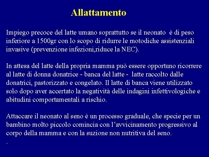 Allattamento Impiego precoce del latte umano soprattutto se il neonato è di peso inferiore