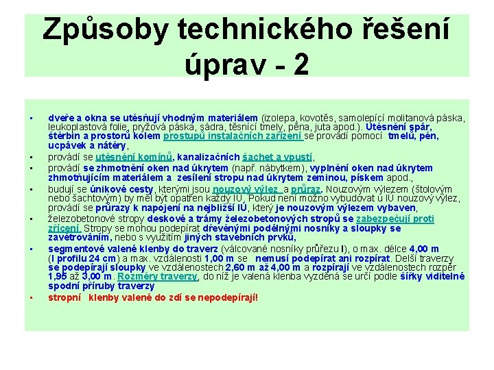 Způsoby technického řešení úprav - 2 • • dveře a okna se utěsňují vhodným