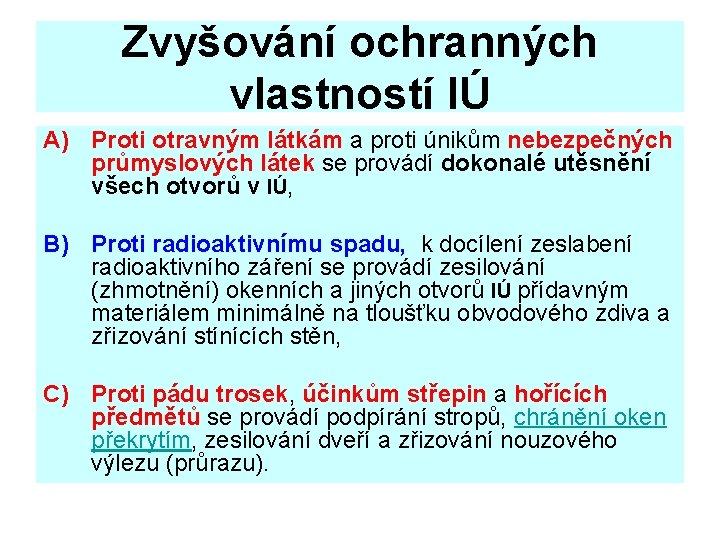 Zvyšování ochranných vlastností IÚ A) Proti otravným látkám a proti únikům nebezpečných průmyslových látek