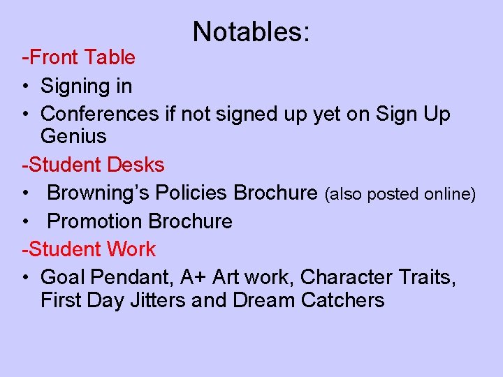 Notables: -Front Table • Signing in • Conferences if not signed up yet on