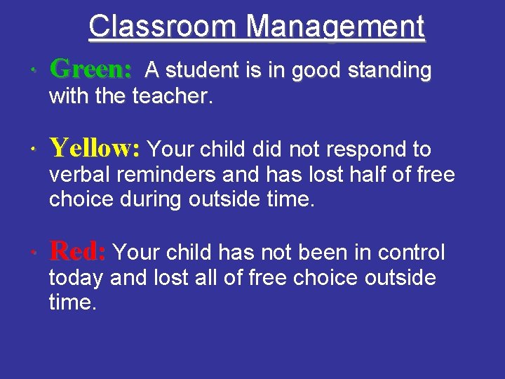 Classroom Management • Green: A student is in good standing with the teacher. •