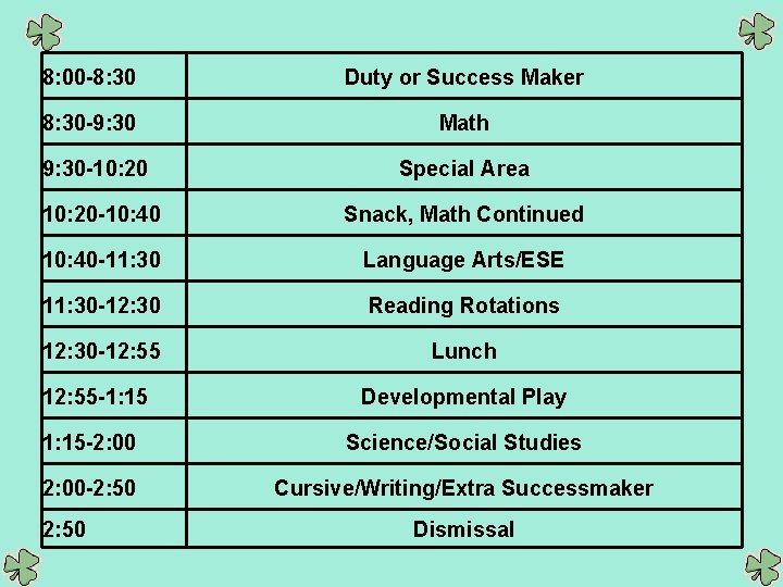 8: 00 -8: 30 Duty or Success Maker 8: 30 -9: 30 Math 9:
