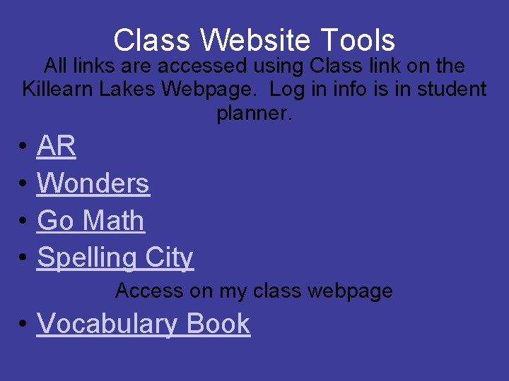 Class Website Tools All links are accessed using Class link on the Killearn Lakes