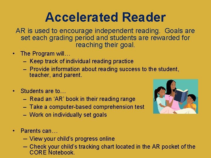 Accelerated Reader AR is used to encourage independent reading. Goals are set each grading