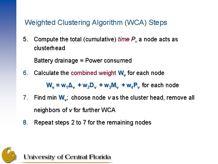 Weighted Clustering Algorithm (WCA) Steps 5. Compute the total (cumulative) time Pv a node