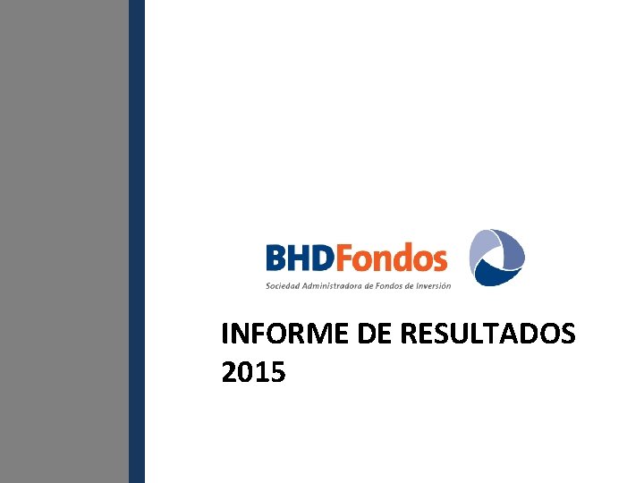 INFORME DE RESULTADOS 2015 