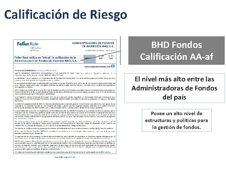 Calificación de Riesgo BHD Fondos Calificación AA-af El nivel más alto entre las Administradoras