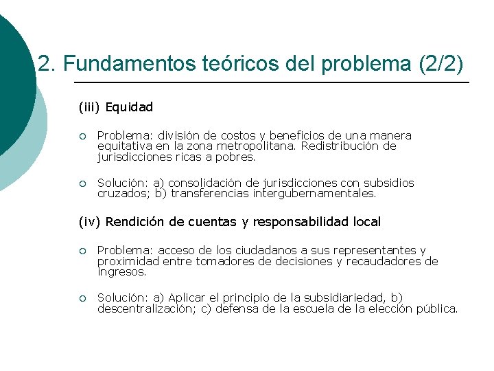 2. Fundamentos teóricos del problema (2/2) (iii) Equidad ¡ Problema: división de costos y