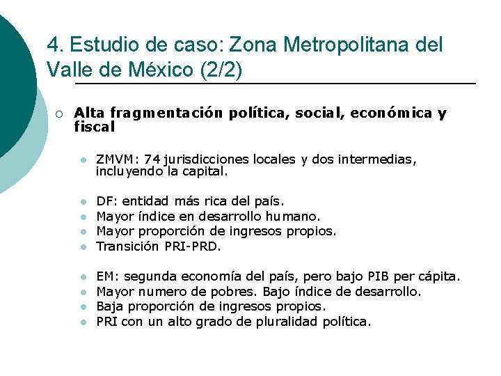 4. Estudio de caso: Zona Metropolitana del Valle de México (2/2) ¡ Alta fragmentación