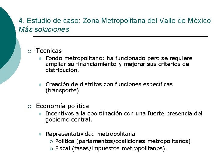 4. Estudio de caso: Zona Metropolitana del Valle de México Más soluciones ¡ ¡