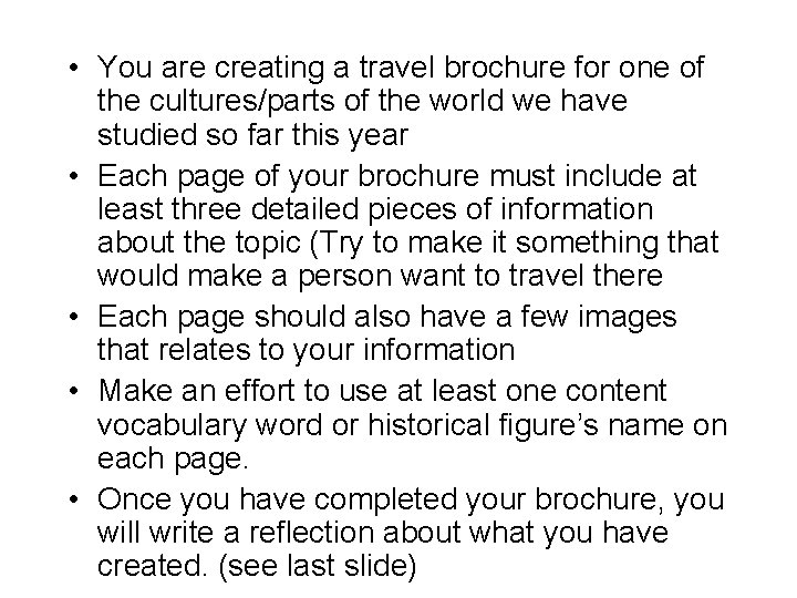  • You are creating a travel brochure for one of the cultures/parts of