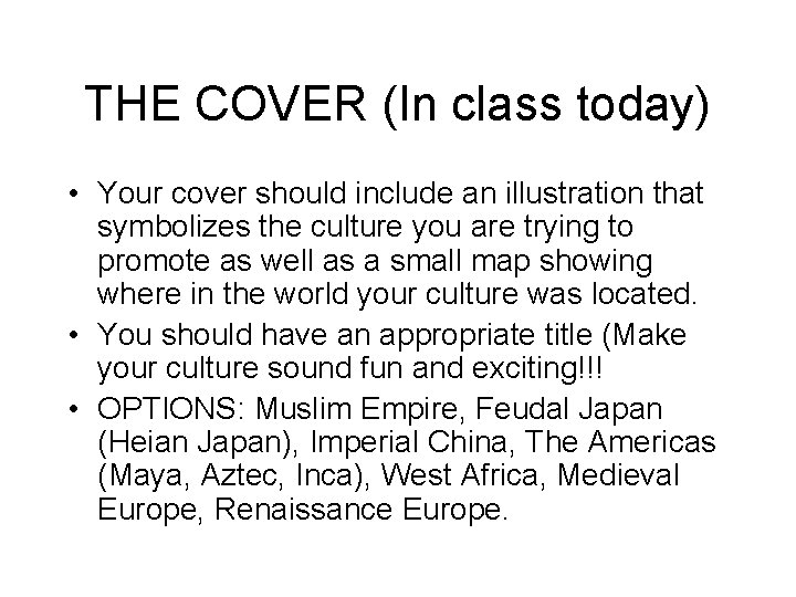 THE COVER (In class today) • Your cover should include an illustration that symbolizes