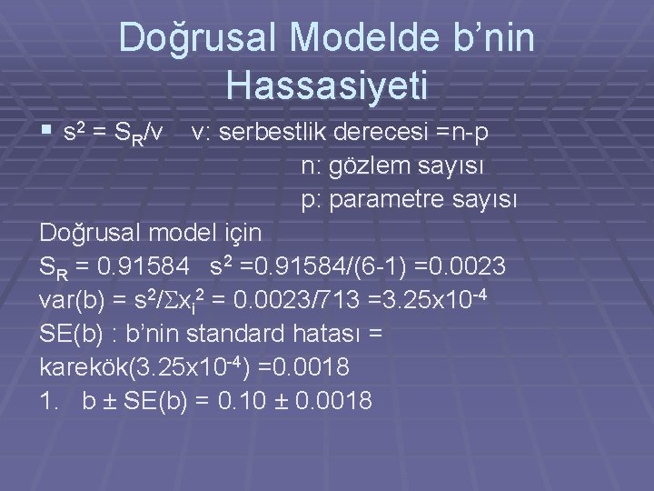 Doğrusal Modelde b’nin Hassasiyeti § s 2 = SR/v v: serbestlik derecesi =n-p n: