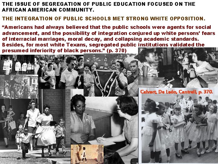 THE ISSUE OF SEGREGATION OF PUBLIC EDUCATION FOCUSED ON THE AFRICAN AMERICAN COMMUNITY. THE