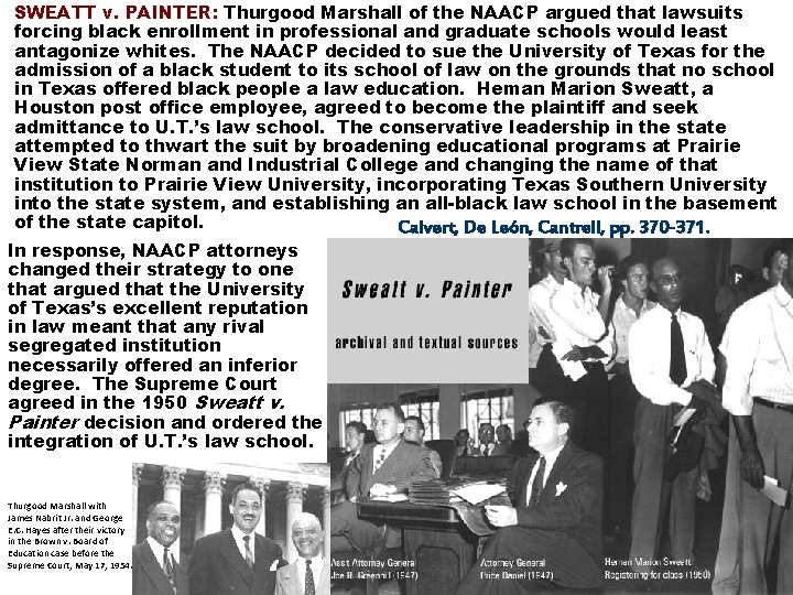 SWEATT v. PAINTER: Thurgood Marshall of the NAACP argued that lawsuits forcing black enrollment