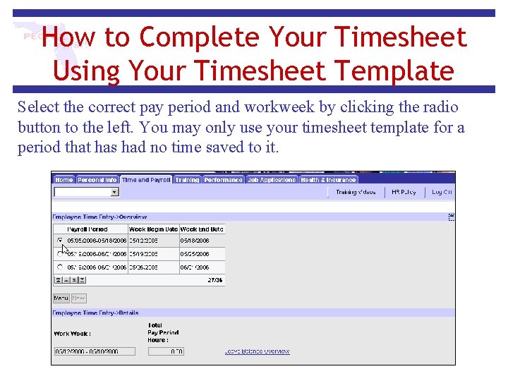 How to Complete Your Timesheet Using Your Timesheet Template Select the correct pay period How to Complete Your Timesheet Using Your Timesheet Template Select the correct pay period