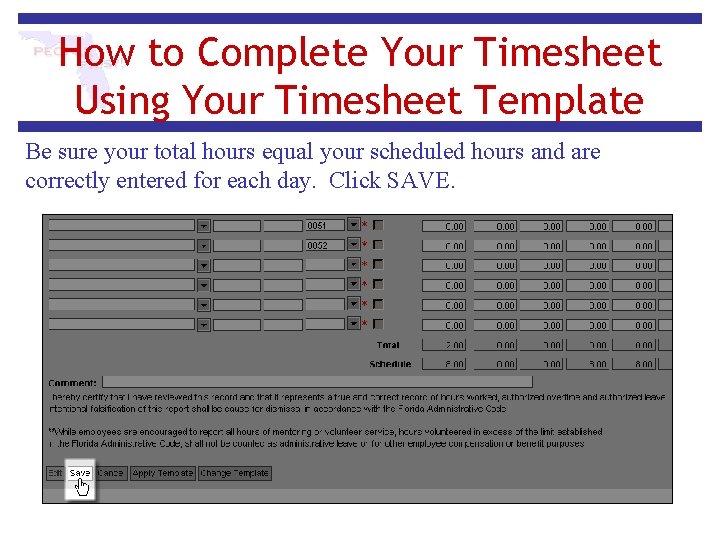 How to Complete Your Timesheet Using Your Timesheet Template Be sure your total hours
