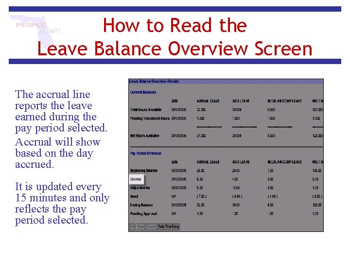 How to Read the Leave Balance Overview Screen The accrual line reports the leave