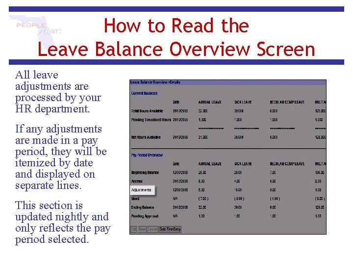 How to Read the Leave Balance Overview Screen All leave adjustments are processed by How to Read the Leave Balance Overview Screen All leave adjustments are processed by