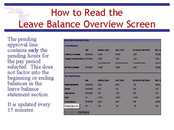 How to Read the Leave Balance Overview Screen The pending approval line contains only