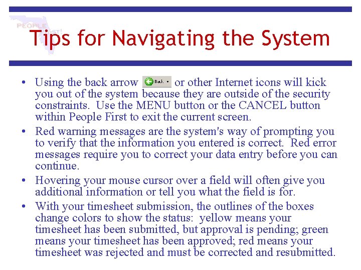 Tips for Navigating the System • Using the back arrow or other Internet icons Tips for Navigating the System • Using the back arrow or other Internet icons