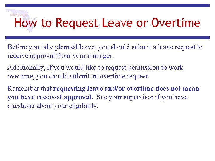 How to Request Leave or Overtime Before you take planned leave, you should submit How to Request Leave or Overtime Before you take planned leave, you should submit