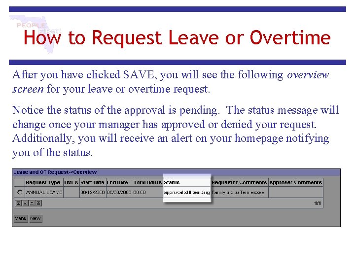How to Request Leave or Overtime After you have clicked SAVE, you will see How to Request Leave or Overtime After you have clicked SAVE, you will see