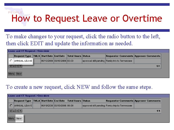 How to Request Leave or Overtime To make changes to your request, click the How to Request Leave or Overtime To make changes to your request, click the