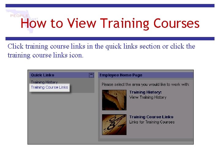 How to View Training Courses Click training course links in the quick links section How to View Training Courses Click training course links in the quick links section