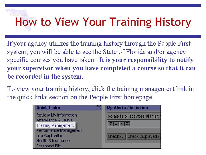 How to View Your Training History If your agency utilizes the training history through How to View Your Training History If your agency utilizes the training history through