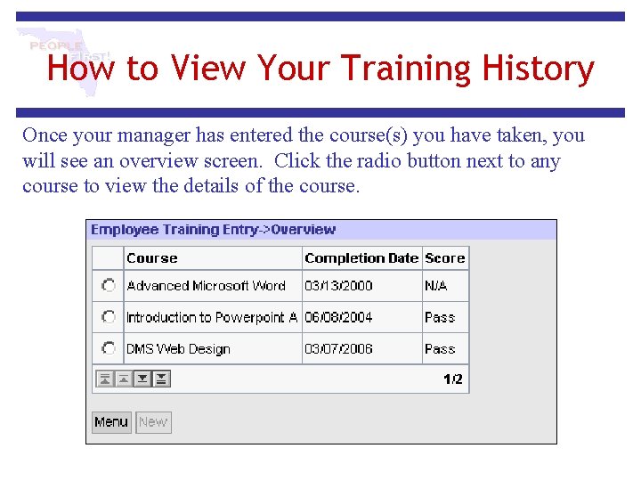 How to View Your Training History Once your manager has entered the course(s) you