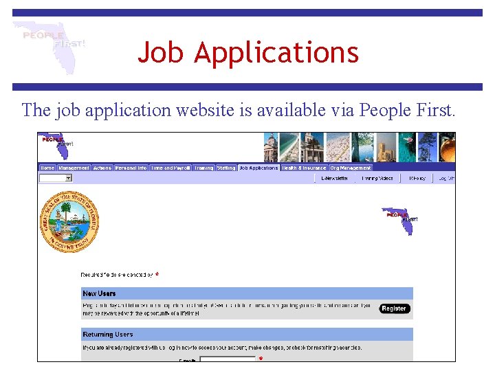 Job Applications The job application website is available via People First. 