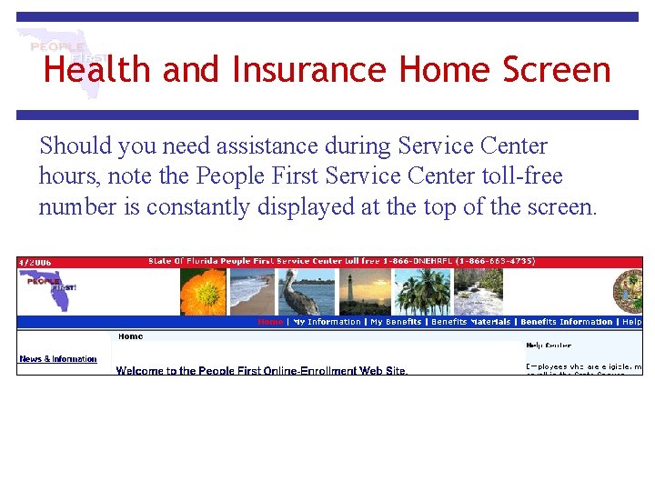 Health and Insurance Home Screen Should you need assistance during Service Center hours, note Health and Insurance Home Screen Should you need assistance during Service Center hours, note