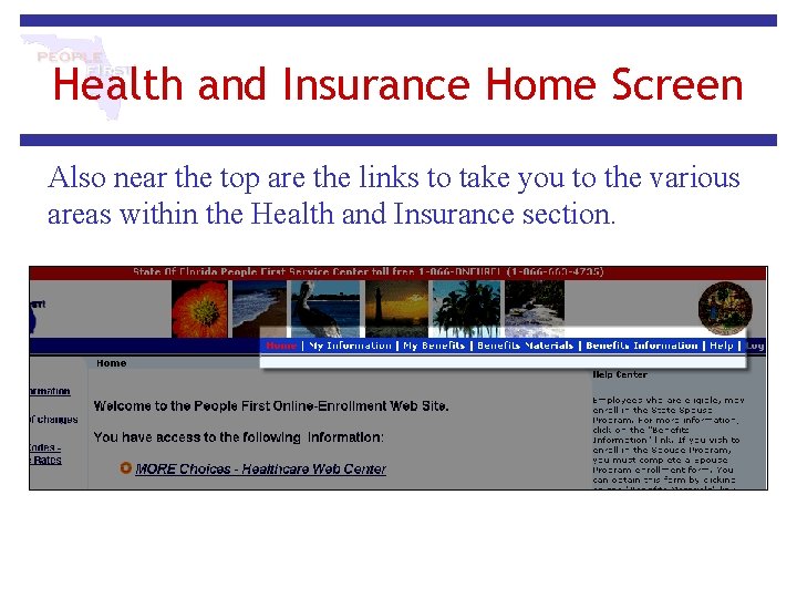 Health and Insurance Home Screen Also near the top are the links to take