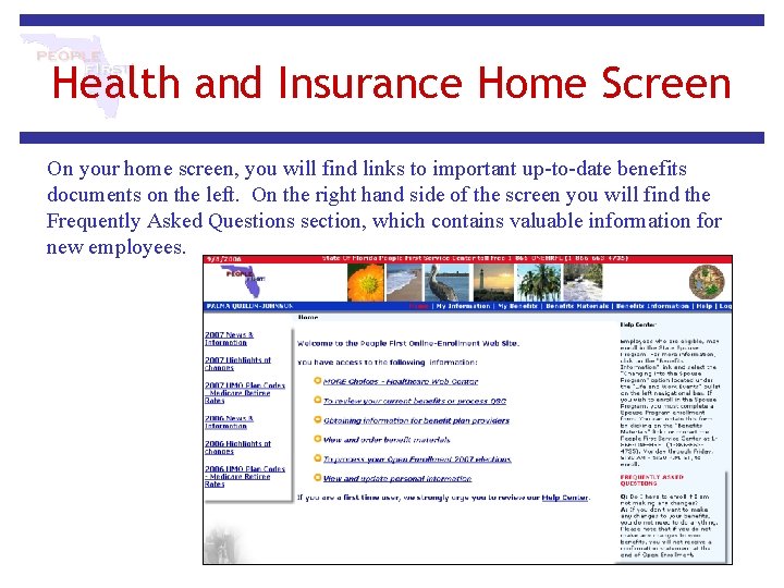 Health and Insurance Home Screen On your home screen, you will find links to