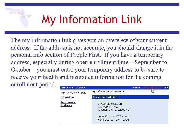 My Information Link The my information link gives you an overview of your current
