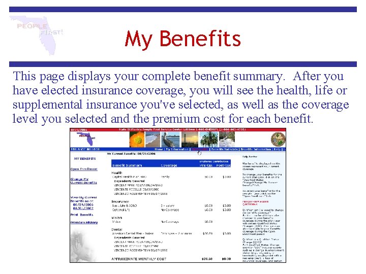My Benefits This page displays your complete benefit summary. After you have elected insurance My Benefits This page displays your complete benefit summary. After you have elected insurance