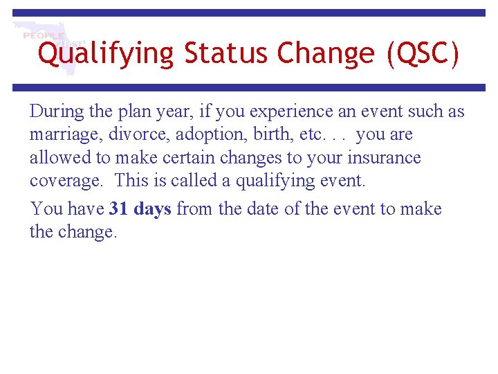 Qualifying Status Change (QSC) During the plan year, if you experience an event such