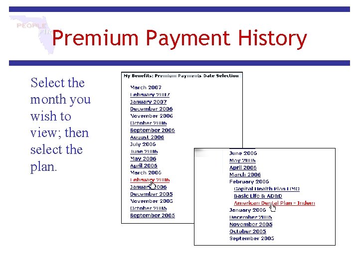 Premium Payment History Select the month you wish to view; then select the plan.